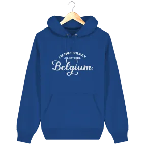 Hoodie Belge imprimé - I'M NOT CRAZY I'M JUST FROM BELGIUM